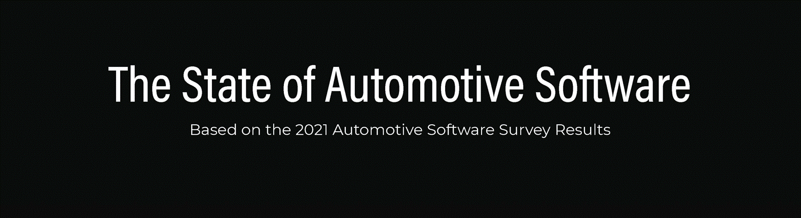 The 2021 Automotive Software Survey Report